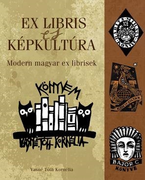 EX LIBRIS ÉS KÉPKULTÚRA - MODERN MAGYAR EX LIBRISEK