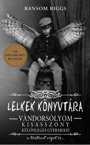 LELKEK KÖNYVTÁRA - VÁNDORSÓLYOM KISASSZONY KÜLÖNLEGES GYERMEKEI 3.