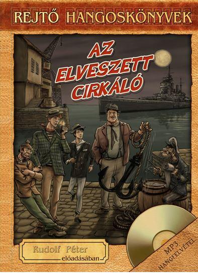 AZ ELVESZETT CIRKÁLÓ - REJTŐ HANGOSKÖNYVEK (KÖNYVMELLÉKLETTEL)