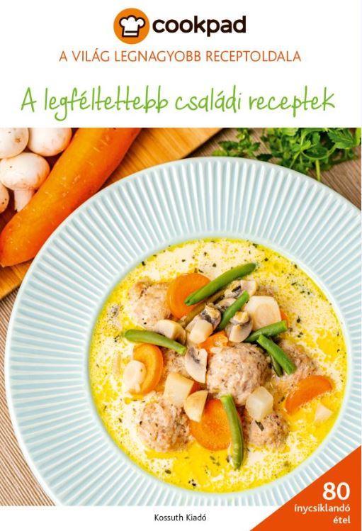 A LEGFÉLTETTEBB CSALÁDI RECEPTEK - COOKPAD