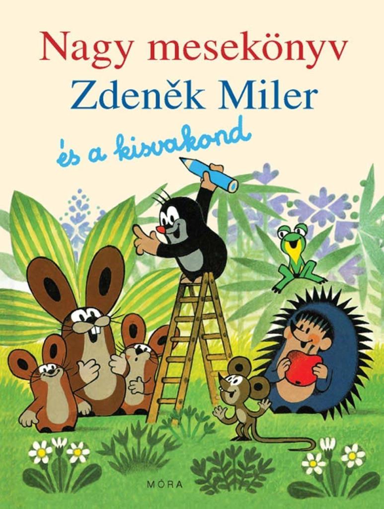 NAGY MESEKÖNYV - ZDENEK MILER ÉS A KISVAKOND
