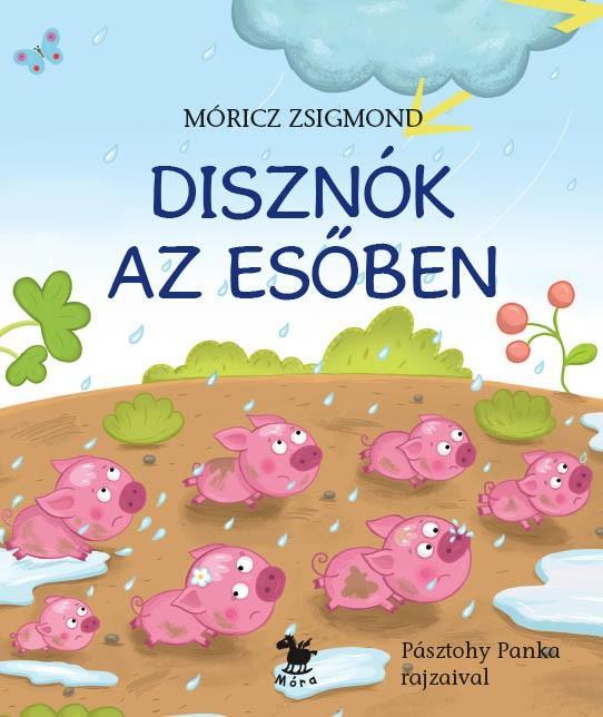 DISZNÓK AZ ESŐBEN - PÁSZTOHY PANKA RAJZAIVAL