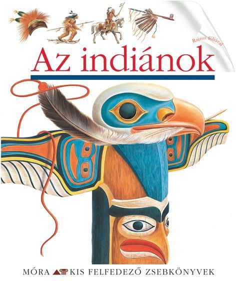 AZ INDIÁNOK - KIS FELFEDEZŐ ZSEBKÖNYVEK