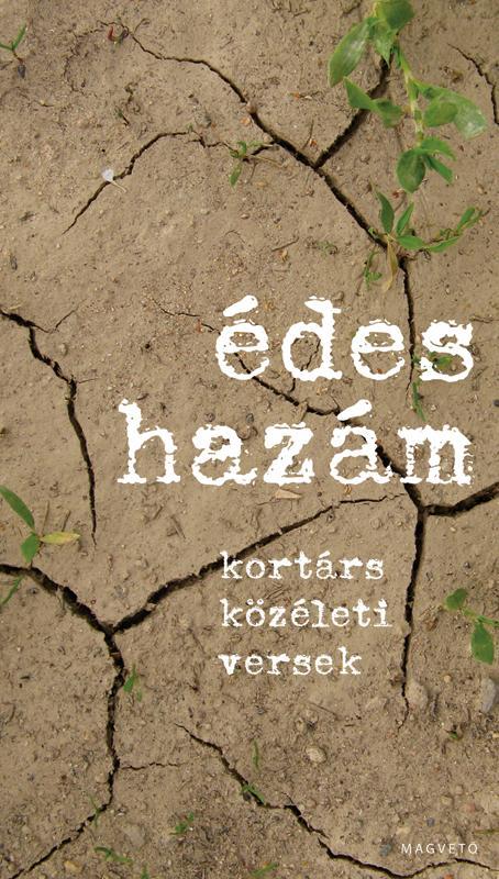 ÉDES HAZÁM - KORTÁRS KÖZÉLETI VERSEK
