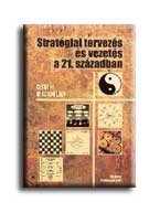 STRATÉGIAI TERVEZÉS ÉS VEZETÉS A 21. SZÁZADBAN
