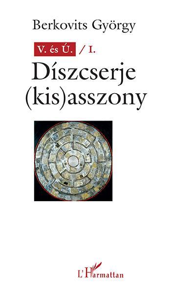 V. ÉS Ú. /I. - DÍSZCSERJE (KIS)ASSZONY