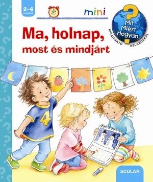 MA, HOLNAP, MOST ÉS MINDJÁRT - MIT, MIÉRT, HOGYAN? MINI 34.