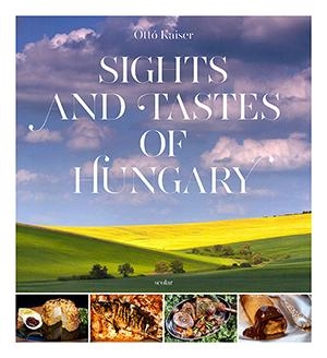 SIGHTS AND TASTES OF HUNGARY