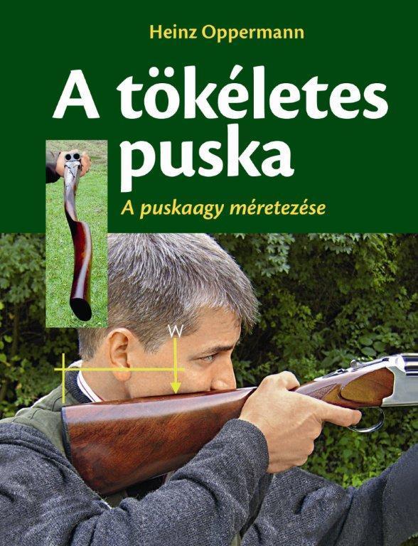 A TÖKÉLETES PUSKA - A PUSKAAGY MÉRTEZÉSE