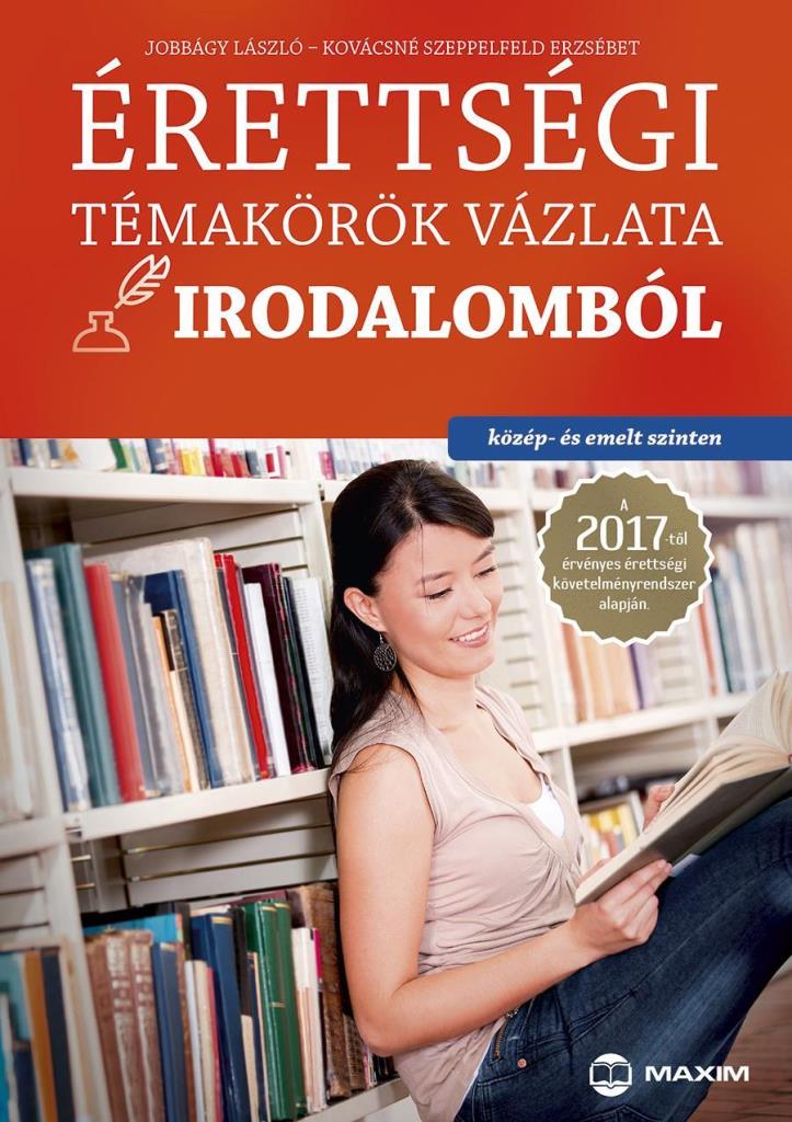 ÉRETTSÉGI TÉMAKÖRÖK VÁZLATA IRODALOMBÓL 2017 - KÖZÉP- ÉS EMELT SZINT