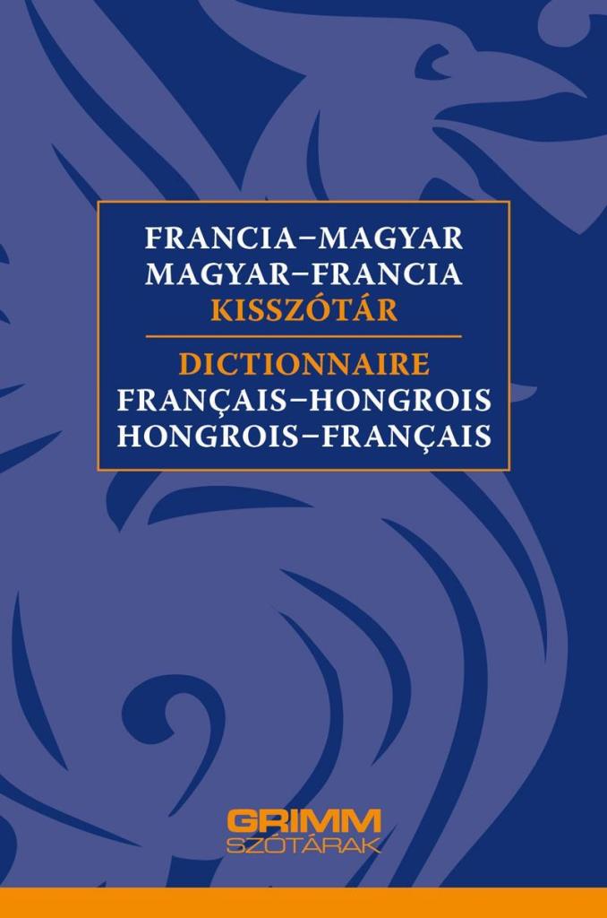 FRANCIA-MAGYAR, MAGYAR-FRANCIA KISSZÓTÁR