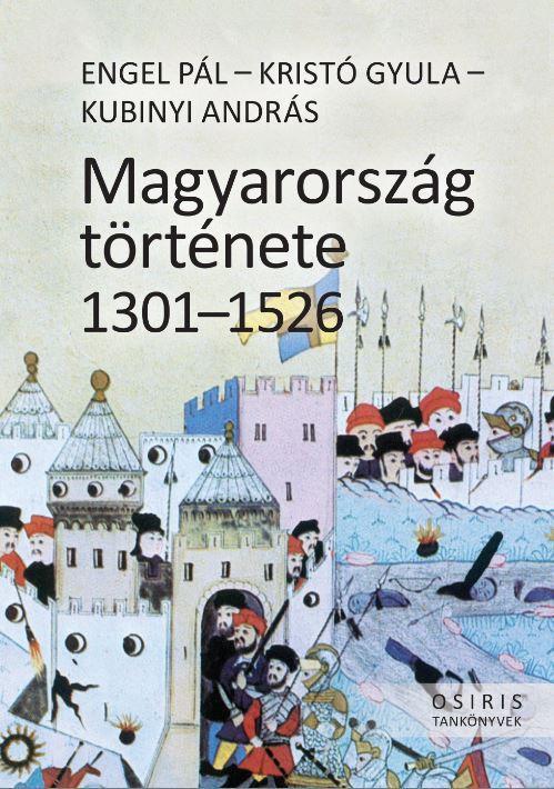 MAGYARORSZÁG TÖRTÉNETE 1301-1526 - FŰZÖTT