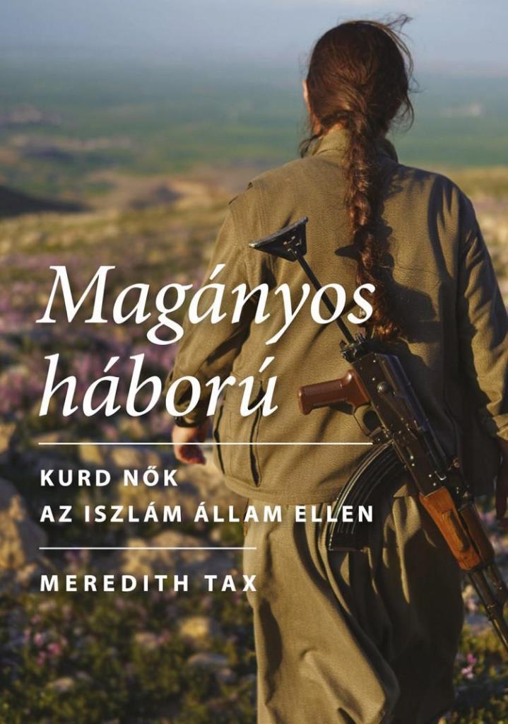 MAGÁNYOS HÁBORÚ - KURD NŐK AZ ISZLÁM ÁLLAM ELLEN