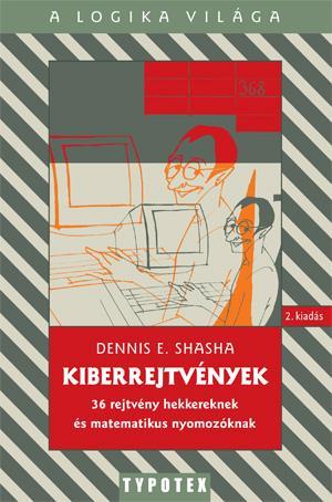 KIBERREJTVÉNYEK - 36 REJTVÉNY HEKKEREKNEK ÉS MATEMATIKUS NYOMOZÓKNAK