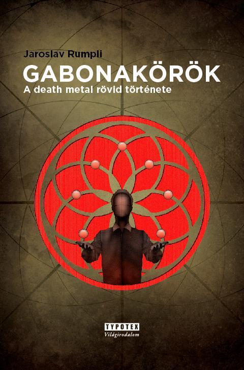 GABONAKÖRÖK - A DEATH METAL RÖVID TÖRTÉNETE