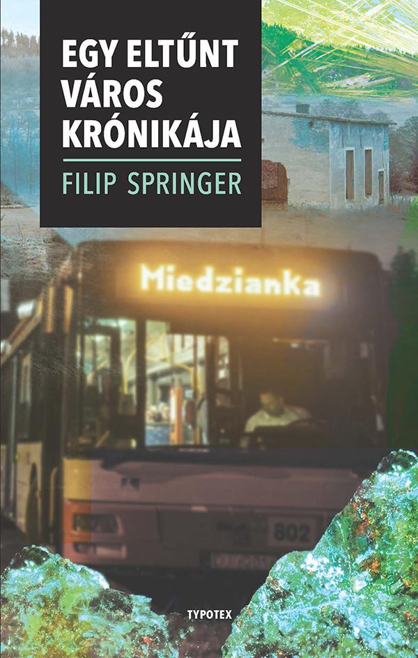 MIEDZIANKA - EGY ELTŰNT VÁROS KRÓNIKÁJA