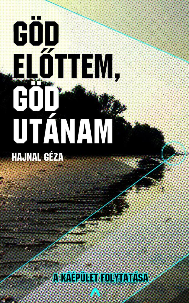 GÖD ELŐTTEM, GÖD UTÁNAM - A KÁÉPÜLET FOLYTATÁSA