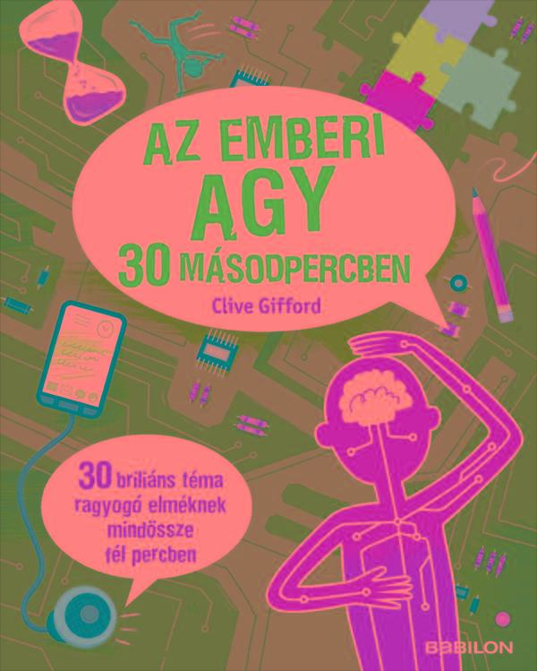 AZ EMBERI AGY 30 MÁSODPERCBEN