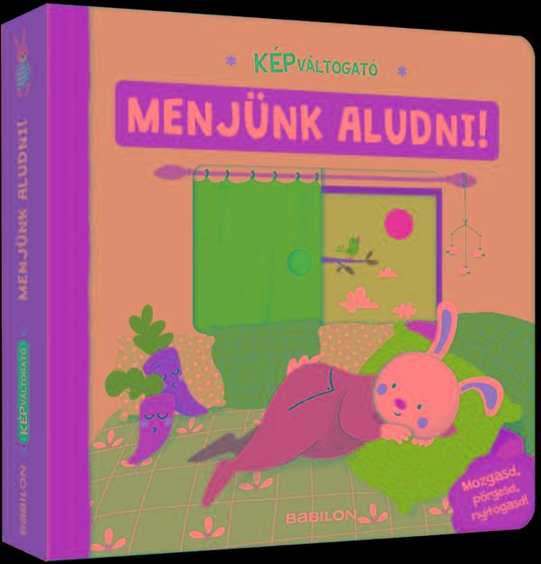 KÉPVÁLTOGATÓ - MENJÜNK ALUDNI!