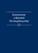 KOMMENTÁR A BÜNTETŐ TÖRVÉNYKÖNYVHÖZ
