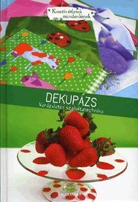 DEKUPÁZS - VARÁZSLATOS SZALVÉTATECHNIKA
