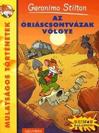 AZ ÓRIÁSCSONTVÁZAK VÖLGYE