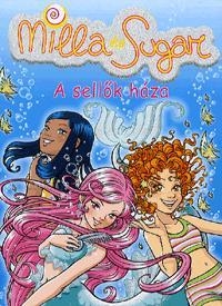 A SELLŐK HÁZA - MILLA ÉS SUGAR 5.