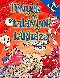 AZ EMBERI TEST - TÉNYEK ÉS TALÁNYOK TÁRHÁZA