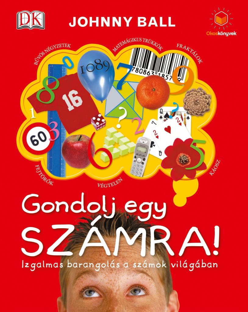 GONDOLJ EGY SZÁMRA! - IZGALMAS BARANGOLÁS A SZÁMOK VILÁGÁBAN