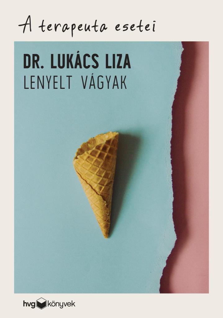 LENYELT VÁGYAK - A TERAPEUTA ESETEI