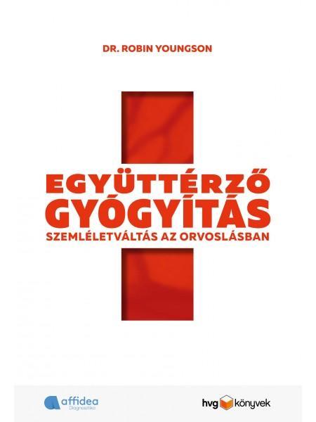 EGYÜTTÉRZŐ GYÓGYÍTÁS - SZEMLÉLETVÁLTÁS AZ ORVOSLÁSBAN