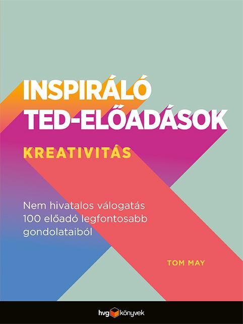 INSPIRÁLÓ TED-ELŐADÁSOK - KREATIVITÁS
