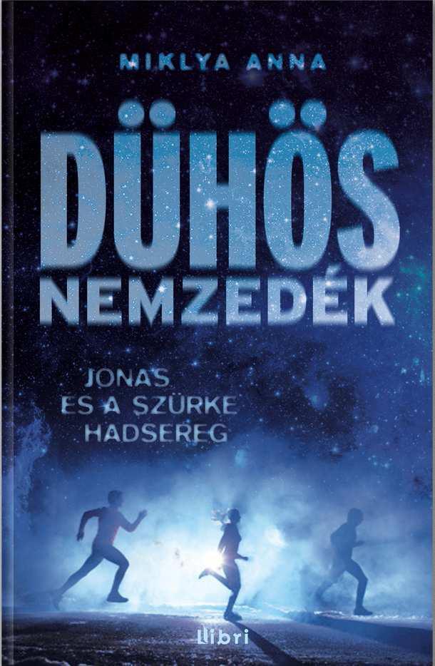 JONAS ÉS A SZÜRKE HADSEREG - DÜHÖS NEMZEDÉK I.