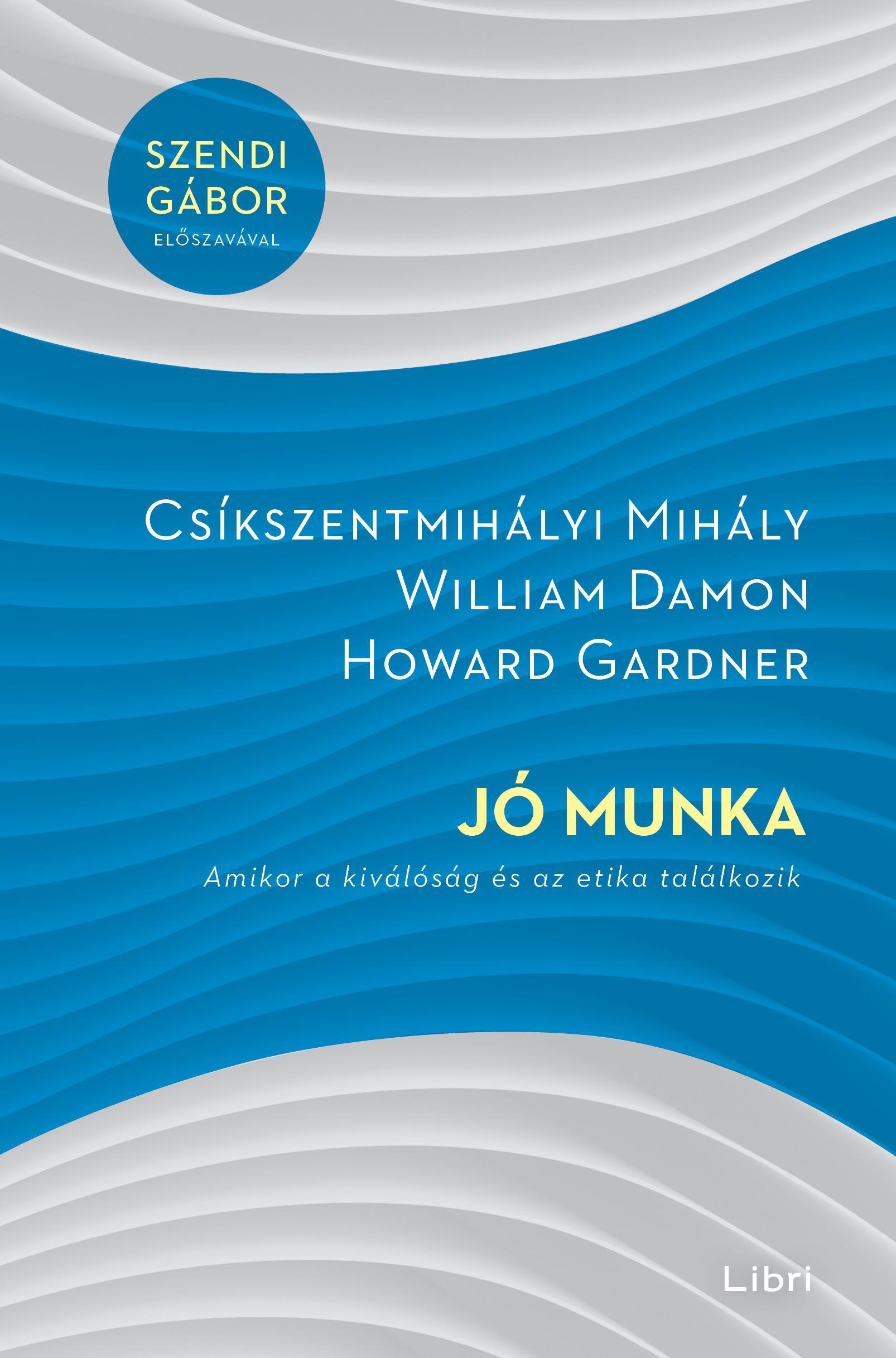 JÓ MUNKA - AMIKOR A KIVÁLÓSÁG ÉS AZ ETIKA TALÁLKOZIK
