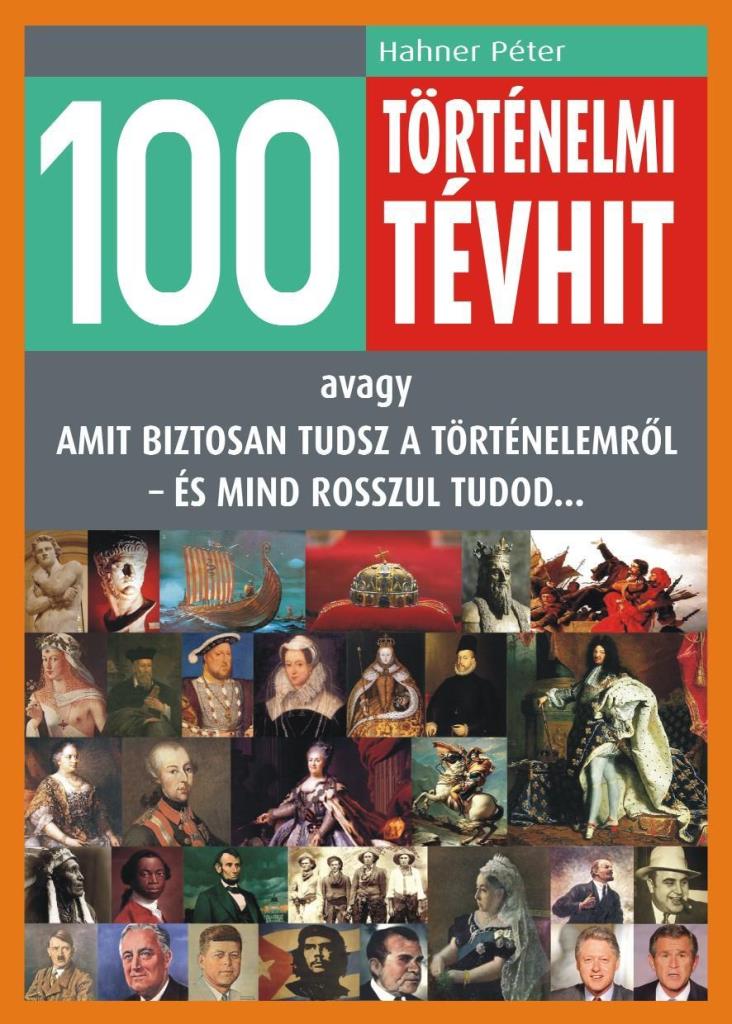 100 TÖRTÉNELMI TÉVHIT