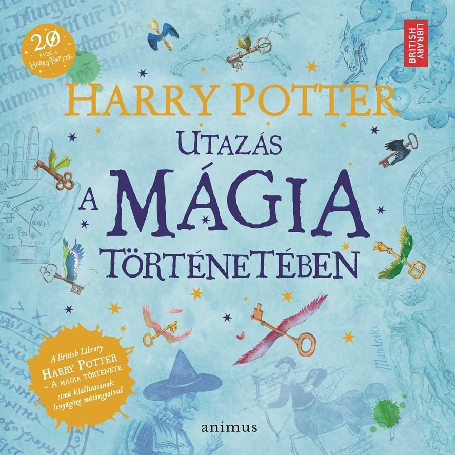 HARRY POTTER - UTAZÁS A MÁGIA TÖRTÉNETÉBEN