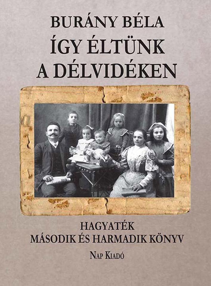 ÍGY ÉLTÜNK A DÉLVIDÉKEN - HAGYATÉK 2. ÉS 3. KÖNYV