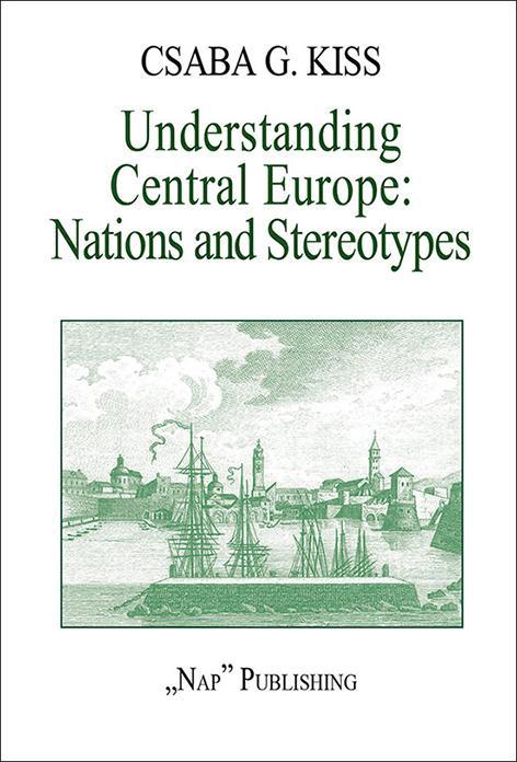 UNDERSTANDING CENTRAL EUROPE: NATIONS AND STEREOTYPES