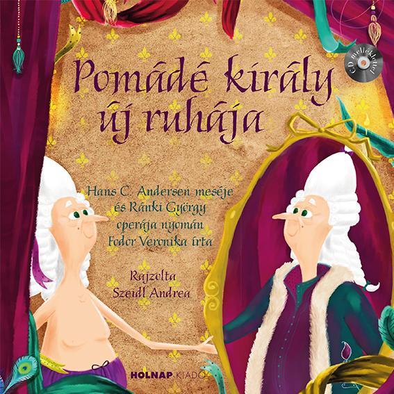 POMÁDÉ KIRÁLY ÚJ RUHÁJA - ÜKH 2019