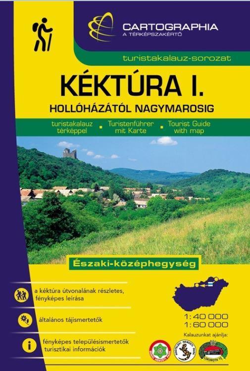 KÉKTÚRA I. - HOLLÓHÁZÁTÓL NAGYMAROSIG - ÉSZAKI-KÖZPH. TÚRISTAKALAUZ