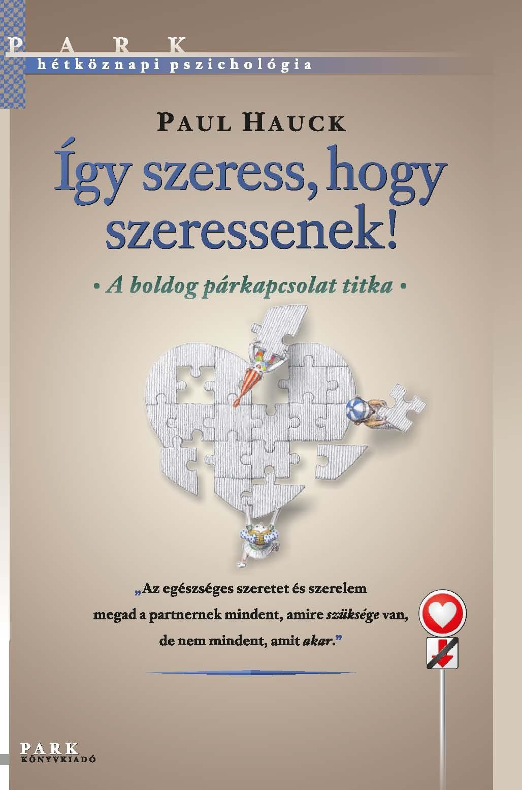 ÍGY SZERESS, HOGY SZERESSENEK!