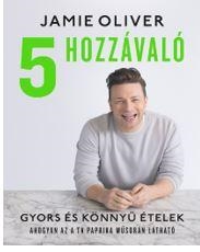 5 HOZZÁVALÓ - GYORS ÉS KÖNNYŰ ÉTELEK