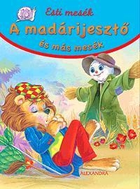 A MADÁRIJESZTŐ ÉS MÁS MESÉK - ESTI MESÉK