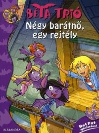 NÉGY BARÁTNŐ, EGY REJTÉLY - BÉTA TRIÓ