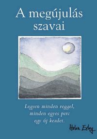 A MEGÚJULÁS SZAVAI - H.E. AJÁNDÉKKÖNYV