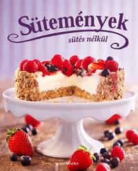 SÜTEMÉNYEK SÜTÉS NÉLKÜL