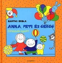 ANNA, PETI ÉS GERGŐ - JÁTSSZUNK EGYÜTT!