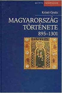 MAGYARORSZÁG TÖRTÉNETE 895-1301.