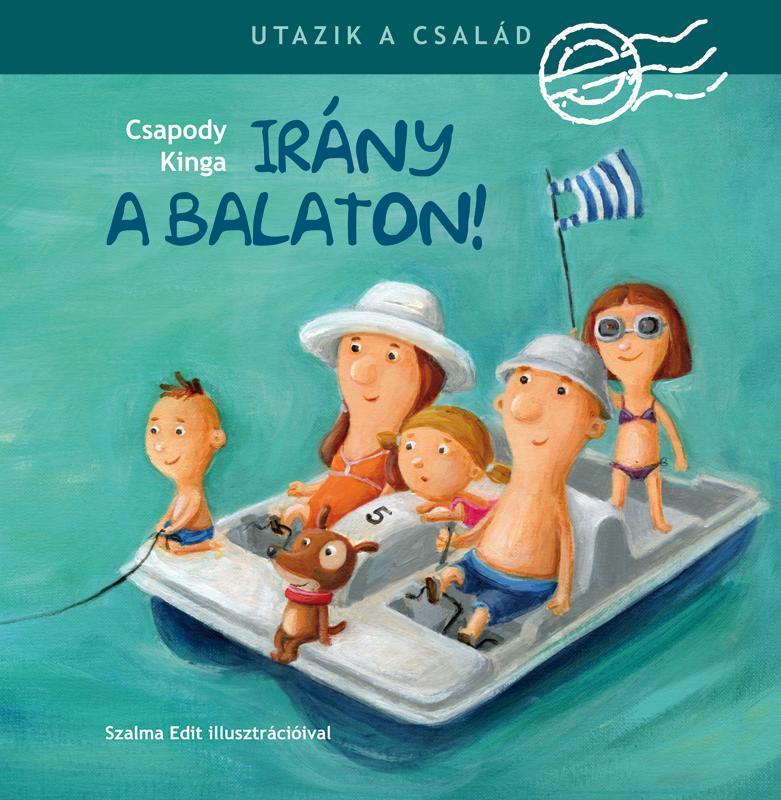 UTAZIK A CSALÁD - IRÁNY A BALATON!