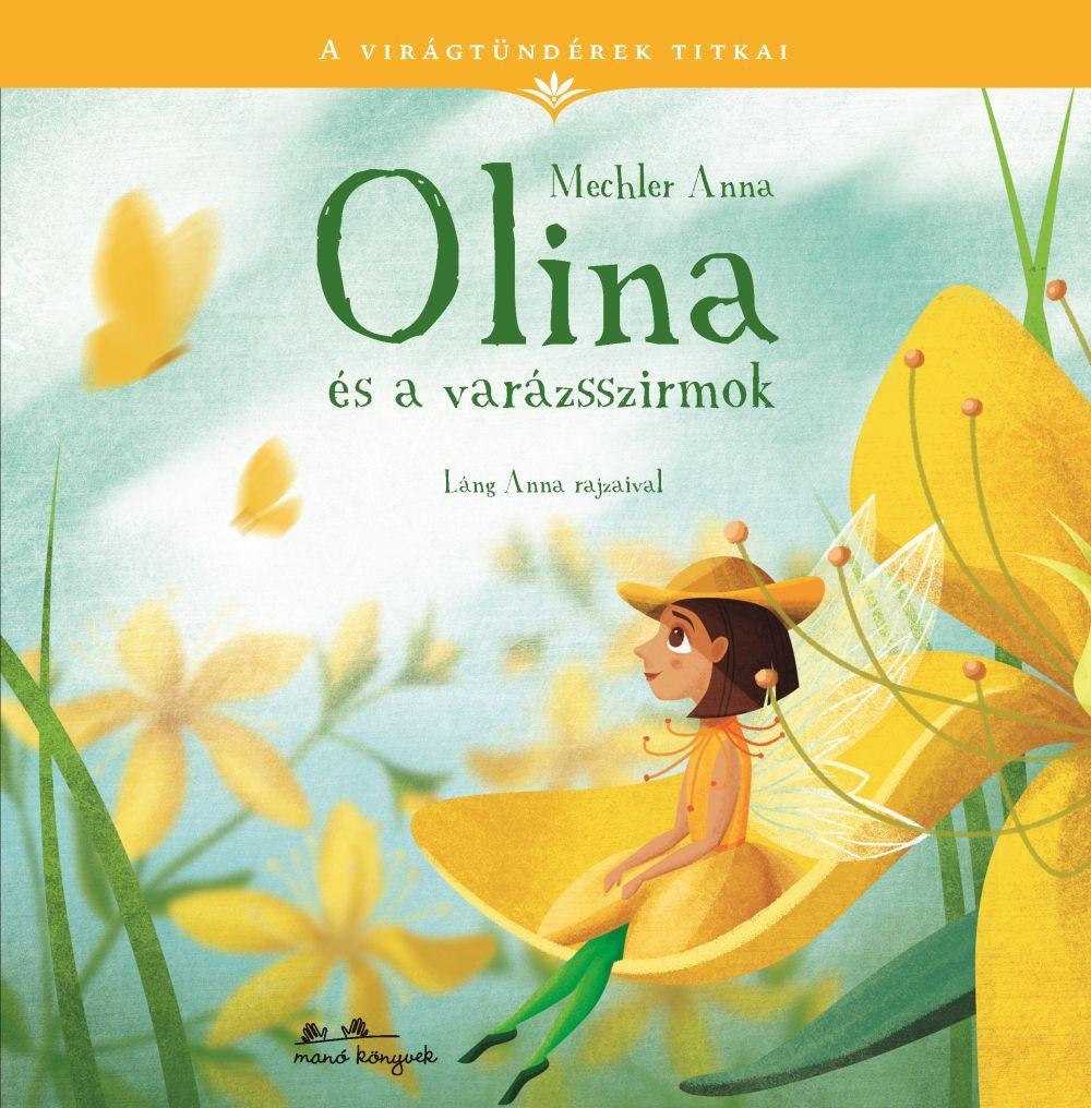 A VIRÁGTÜNDÉREK TITKAI 1. - OLINA ÉS A VARÁZSSZIRMOK